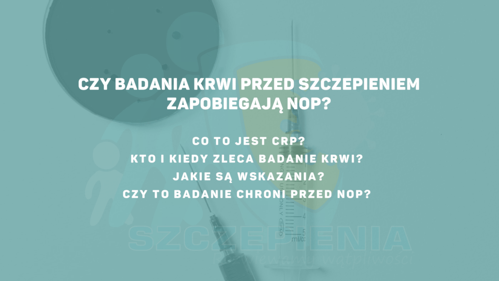 Czy badania krwi (CRP) przed szczepieniem zapobiegają NOP?